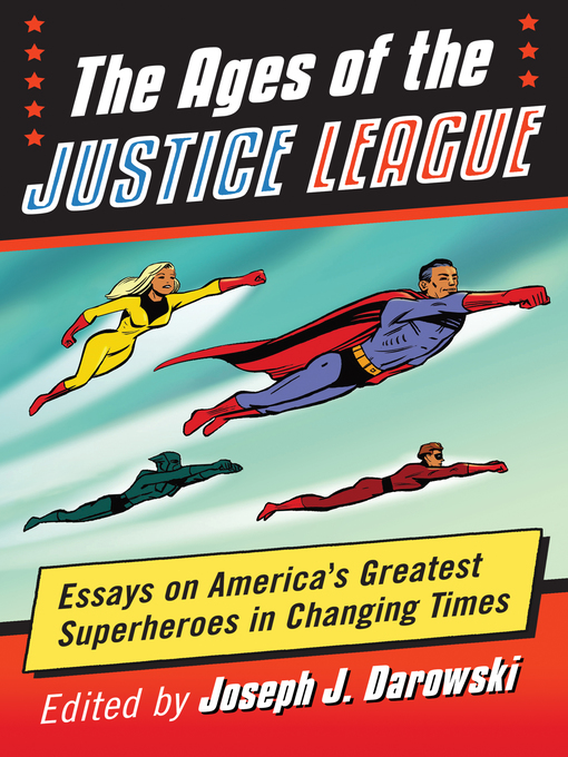 Title details for The Ages of the Justice League by Joseph J. Darowski - Available